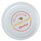 Will Fetch for Chicken Chips Dog Frisbee | Fun Toy for Dogs and Humans
